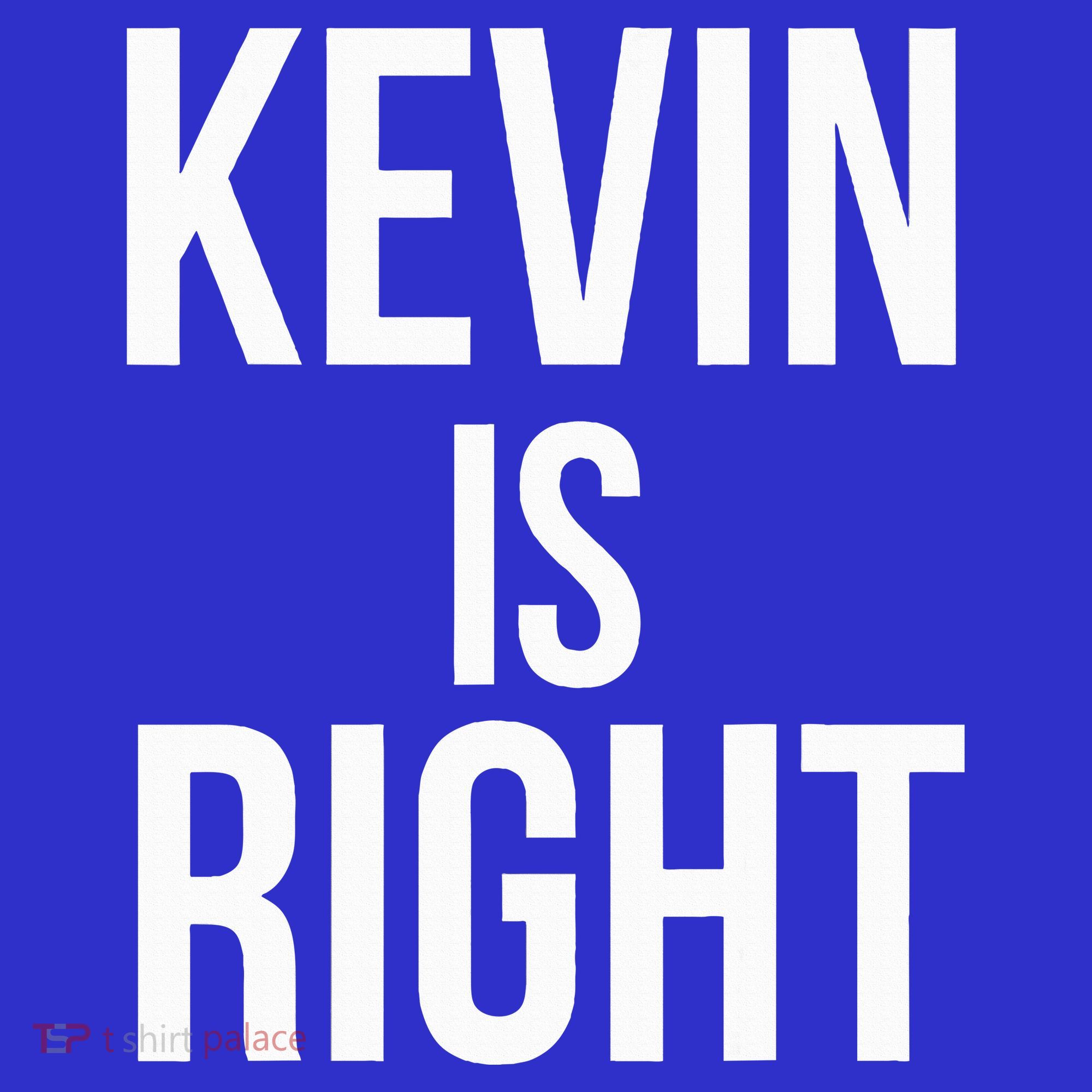 Kevin Is Right Funny Jokes Mousepad