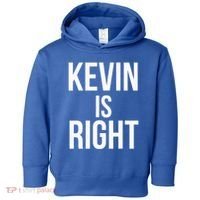 Kevin Is Right Funny Jokes Toddler Hoodie thumb 0