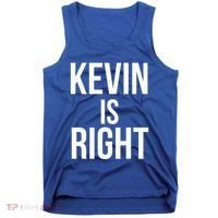 Kevin Is Right Funny Jokes Tank Top thumb 0