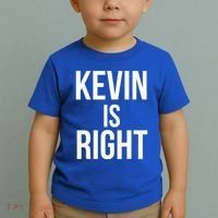 Kevin Is Right Funny Jokes Toddler T-Shirt thumb 2
