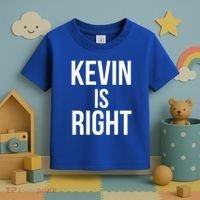 Kevin Is Right Funny Jokes Toddler T-Shirt thumb 3