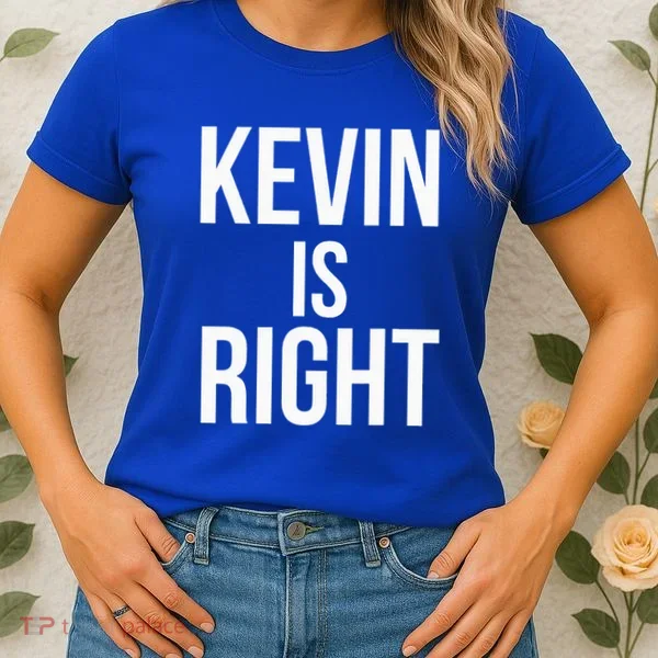 Kevin Is Right Funny Jokes Women's T-Shirt