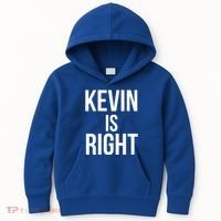 Kevin Is Right Funny Jokes Kids Hoodie thumb 0