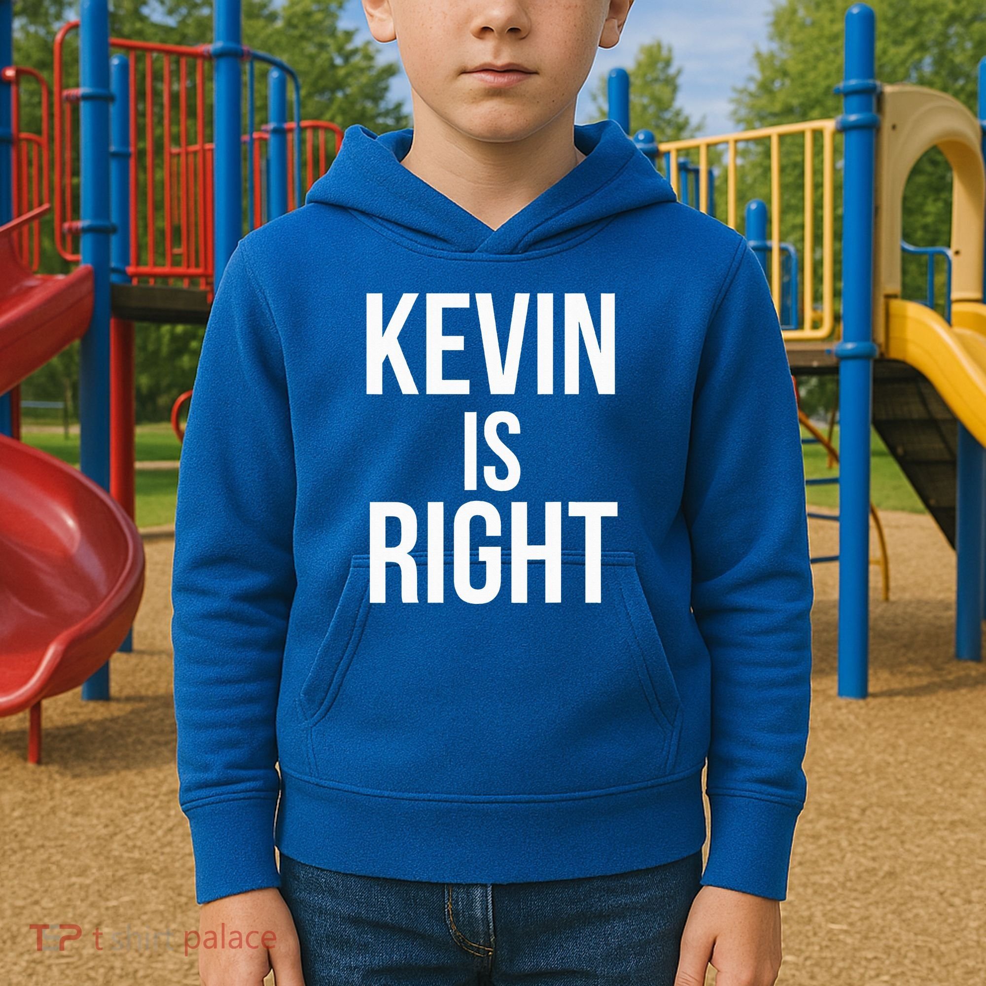 Kevin Is Right Funny Jokes Kids Hoodie