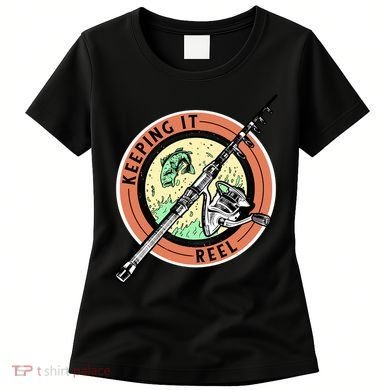 Keeping It Reel Fishing Women's T-Shirt