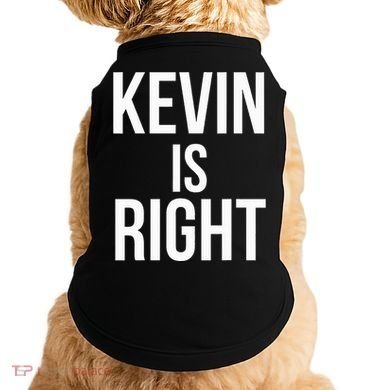 Kevin Is Right Funny Jokes Sarcastic Doggie Tank