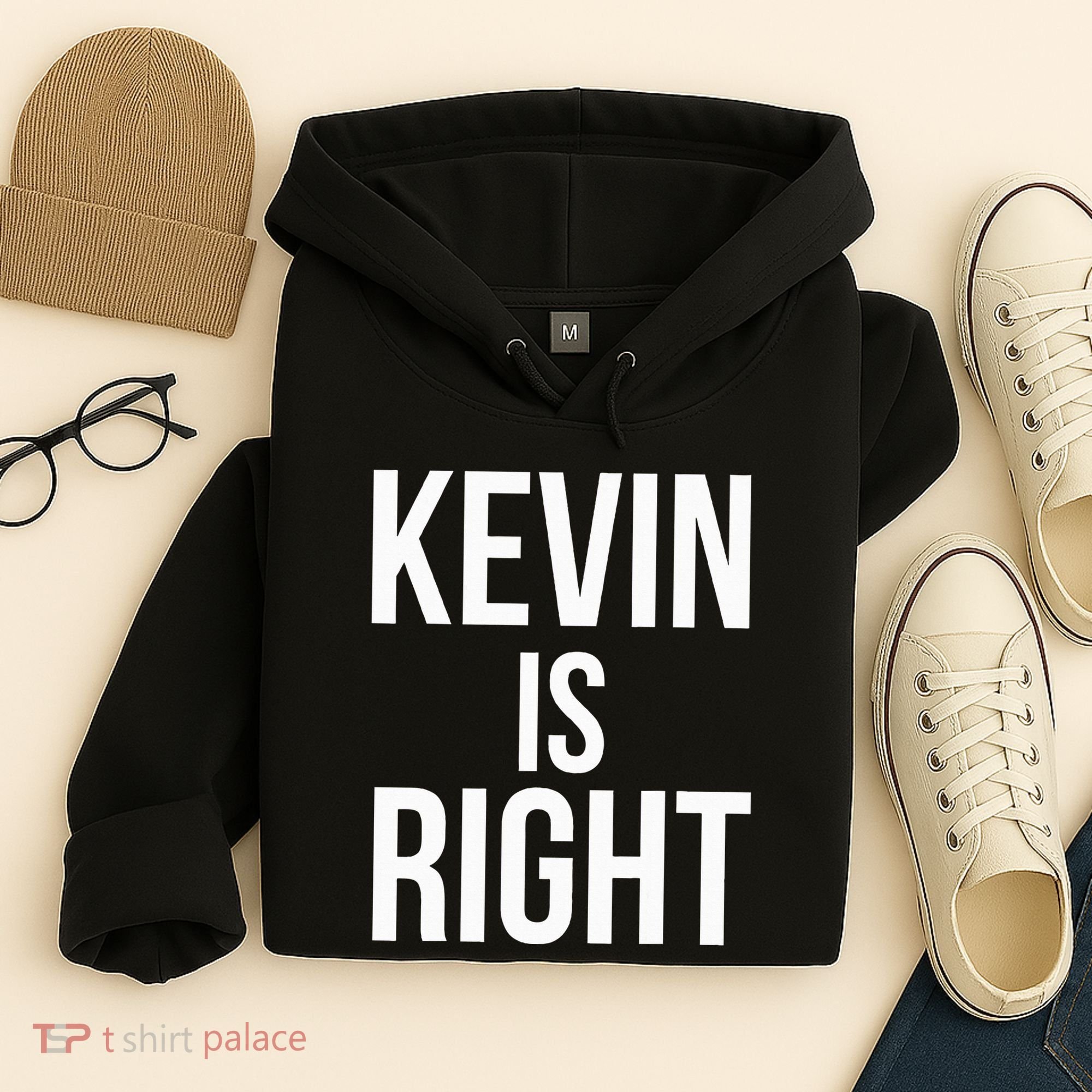 Kevin Is Right Funny Jokes Sarcastic Hoodie