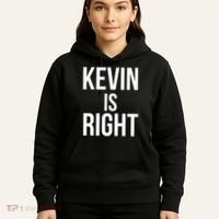 Kevin Is Right Funny Jokes Sarcastic Hoodie thumb 5