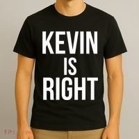 Kevin Is Right Funny Jokes Sarcastic T-Shirt thumb 3
