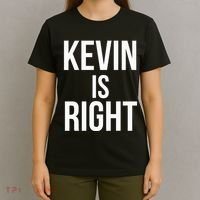 Kevin Is Right Funny Jokes Sarcastic T-Shirt thumb 4