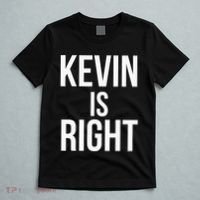 Kevin Is Right Funny Jokes Sarcastic T-Shirt thumb 5