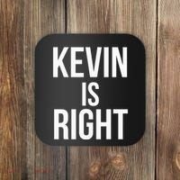 Kevin Is Right Funny Jokes Sarcastic Coaster thumb 0