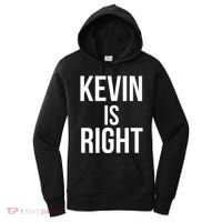 Kevin Is Right Funny Jokes Sarcastic Women's Hoodie thumb 0