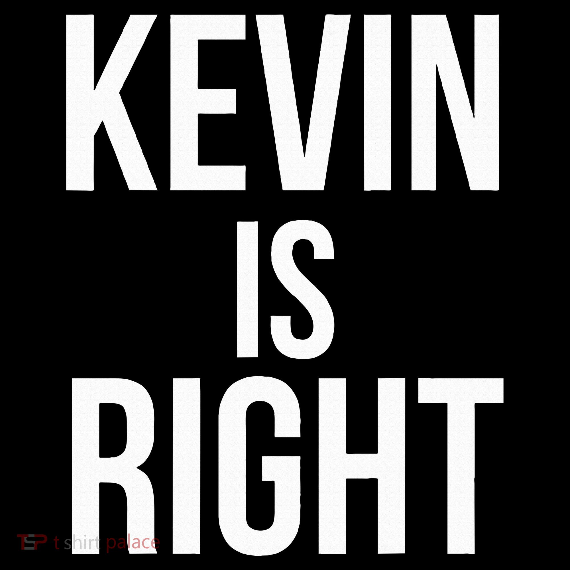 Kevin Is Right Funny Jokes Sarcastic Mousepad