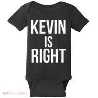 Kevin Is Right Funny Jokes Sarcastic Baby Bodysuit thumb 0