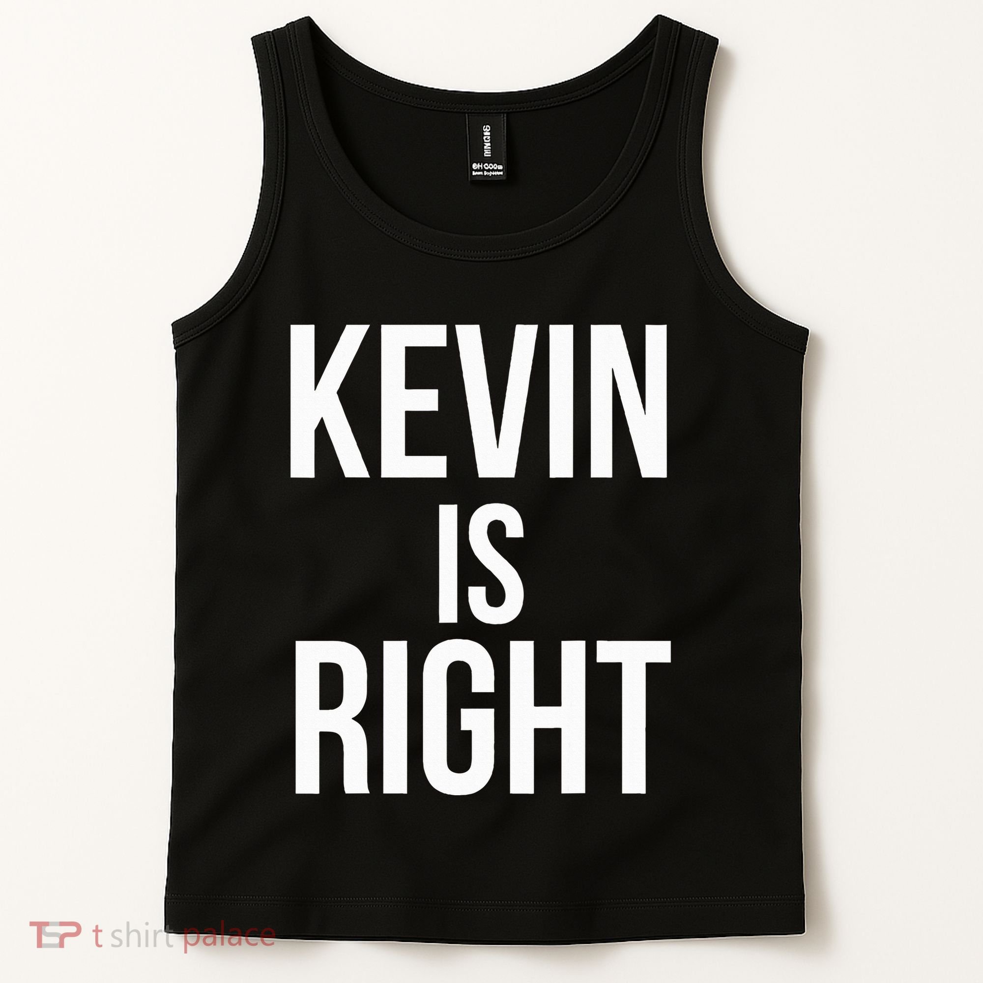 Kevin Is Right Funny Jokes Sarcastic Tank Top