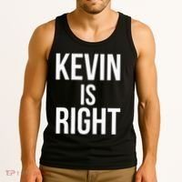 Kevin Is Right Funny Jokes Sarcastic Tank Top thumb 3