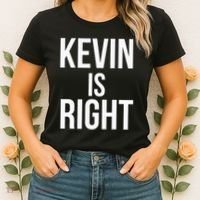 Kevin Is Right Funny Jokes Sarcastic Women's T-Shirt thumb 2