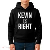 Kevin Is Right Funny Jokes Sarcastic Kids Hoodie thumb 4