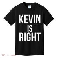 Kevin Is Right Funny Jokes Sarcastic Kids T-Shirt thumb 0