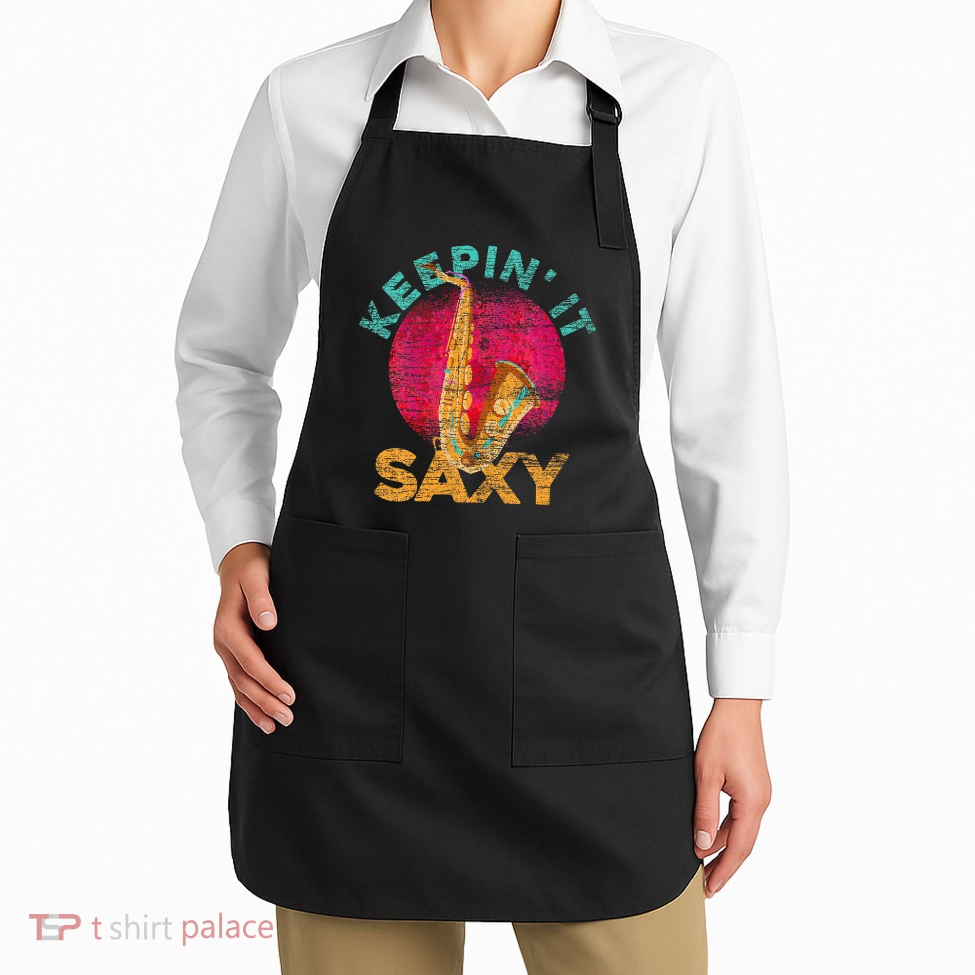 Keepin It Saxy Sax Player Jazz Musician Gifts Saxophone Apron