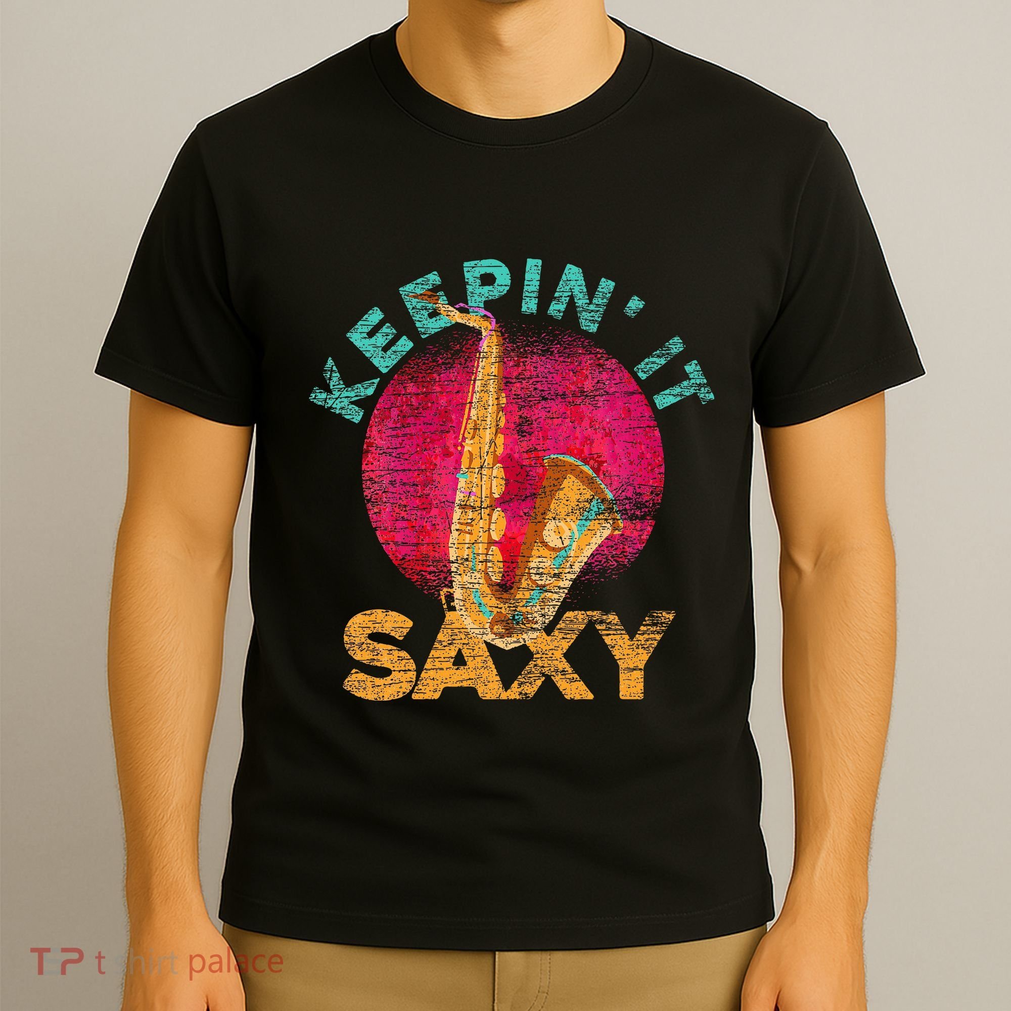 Keepin It Saxy Sax Player Jazz Musician Gifts Saxophone T-Shirt