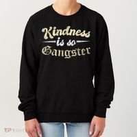 Kindness Is So Gangster Positive Motivation Be Kind Women's Sweatshirt thumb 0