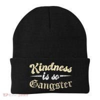 Kindness Is So Gangster Positive Motivation Be Kind Beanie thumb 0