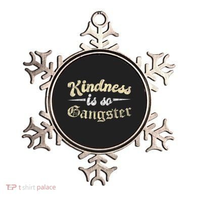 Kindness Is So Gangster Positive Motivation Be Kind Ornament