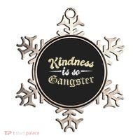 Kindness Is So Gangster Positive Motivation Be Kind Ornament thumb 0