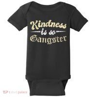 Kindness Is So Gangster Positive Motivation Be Kind Baby Bodysuit thumb 0