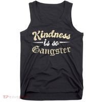 Kindness Is So Gangster Positive Motivation Be Kind Tank Top thumb 0