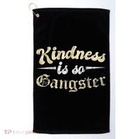 Kindness Is So Gangster Positive Motivation Be Kind Golf Towel thumb 0