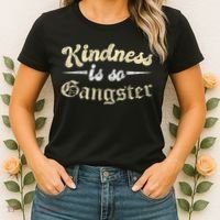Kindness Is So Gangster Positive Motivation Be Kind Women's T-Shirt thumb 2
