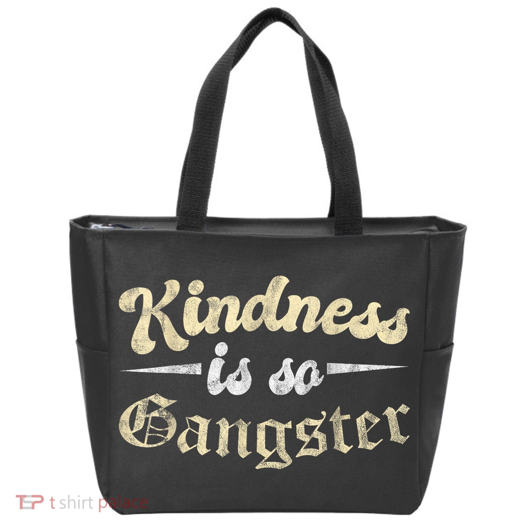 Kindness Is So Gangster Positive Motivation Be Kind Tote Bag