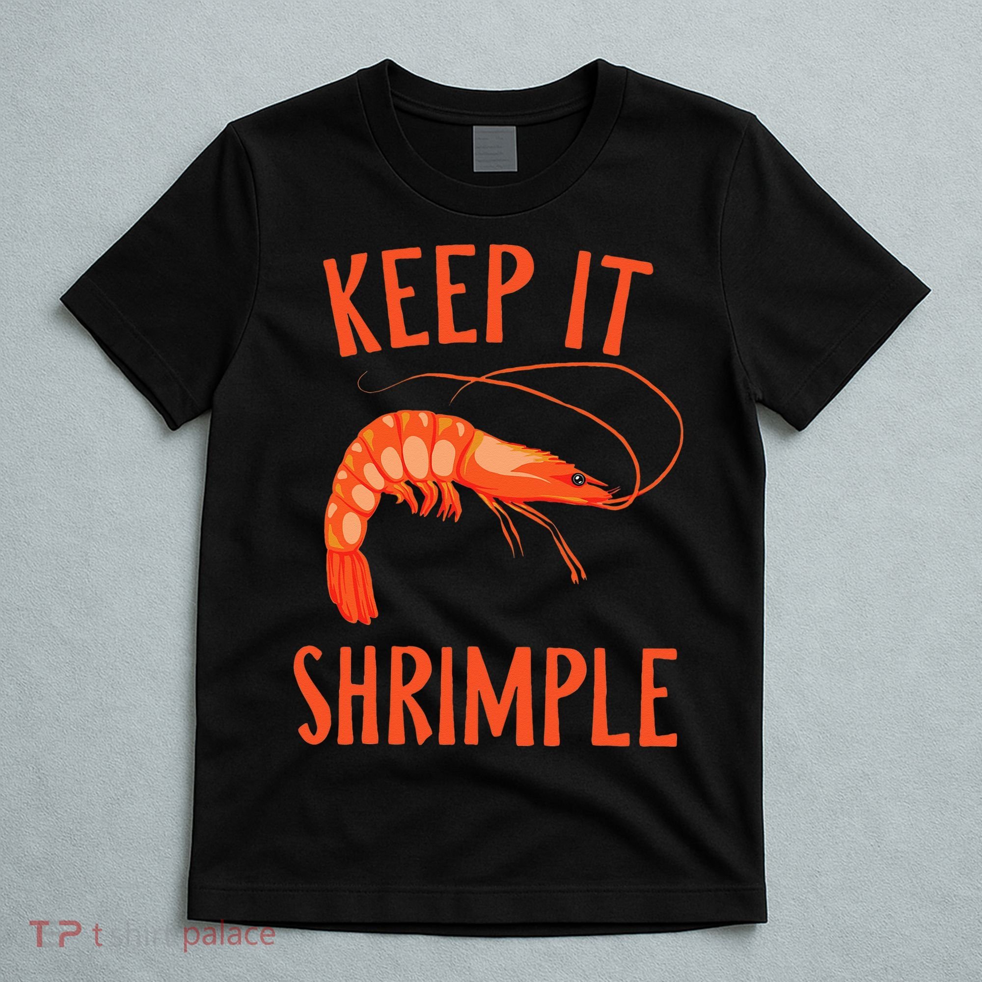 Keep It Shrimple Shrimps Crawfish Crab Seafood Lover T-Shirt