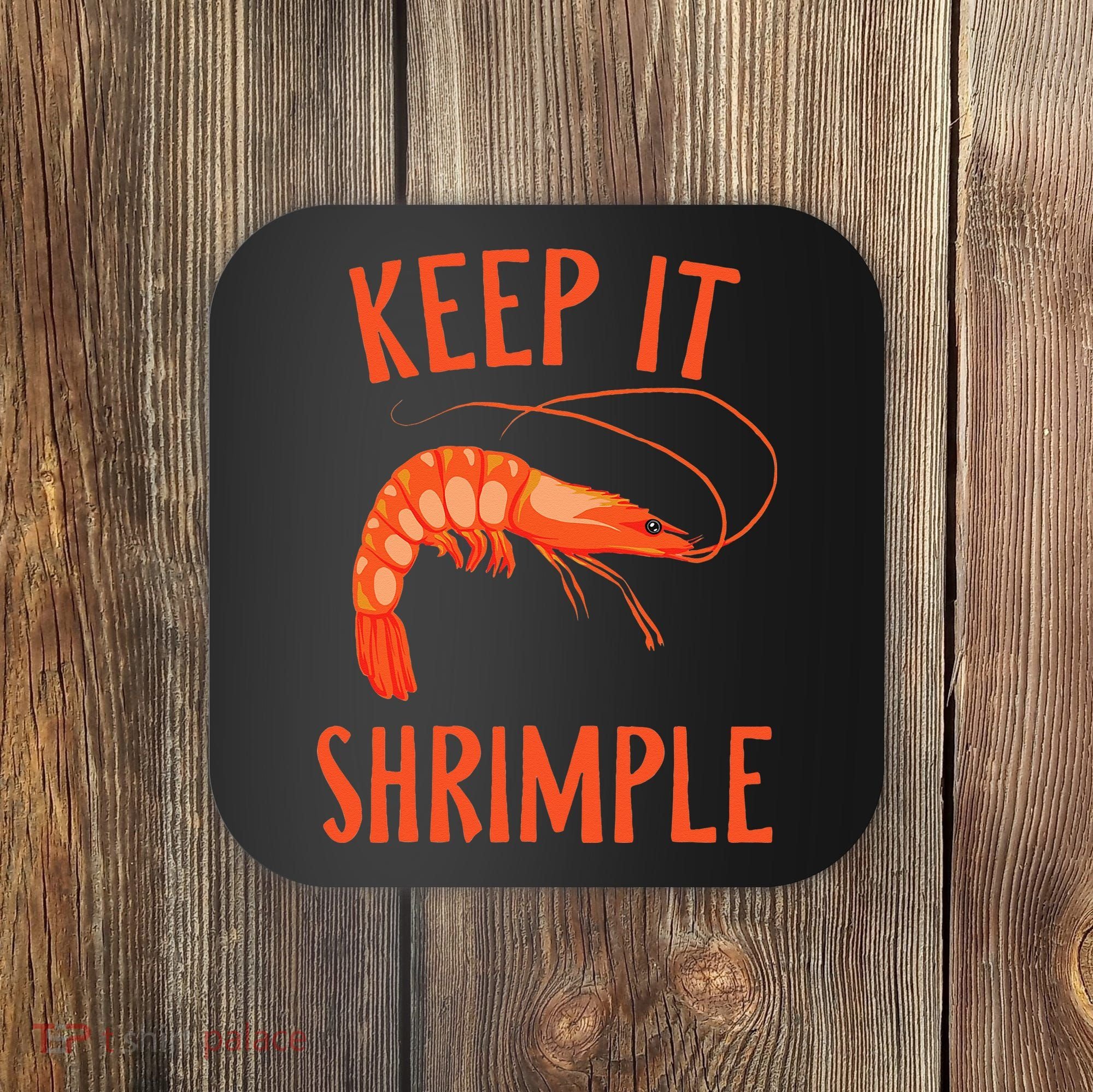 Keep It Shrimple Shrimps Crawfish Crab Seafood Lover Coaster