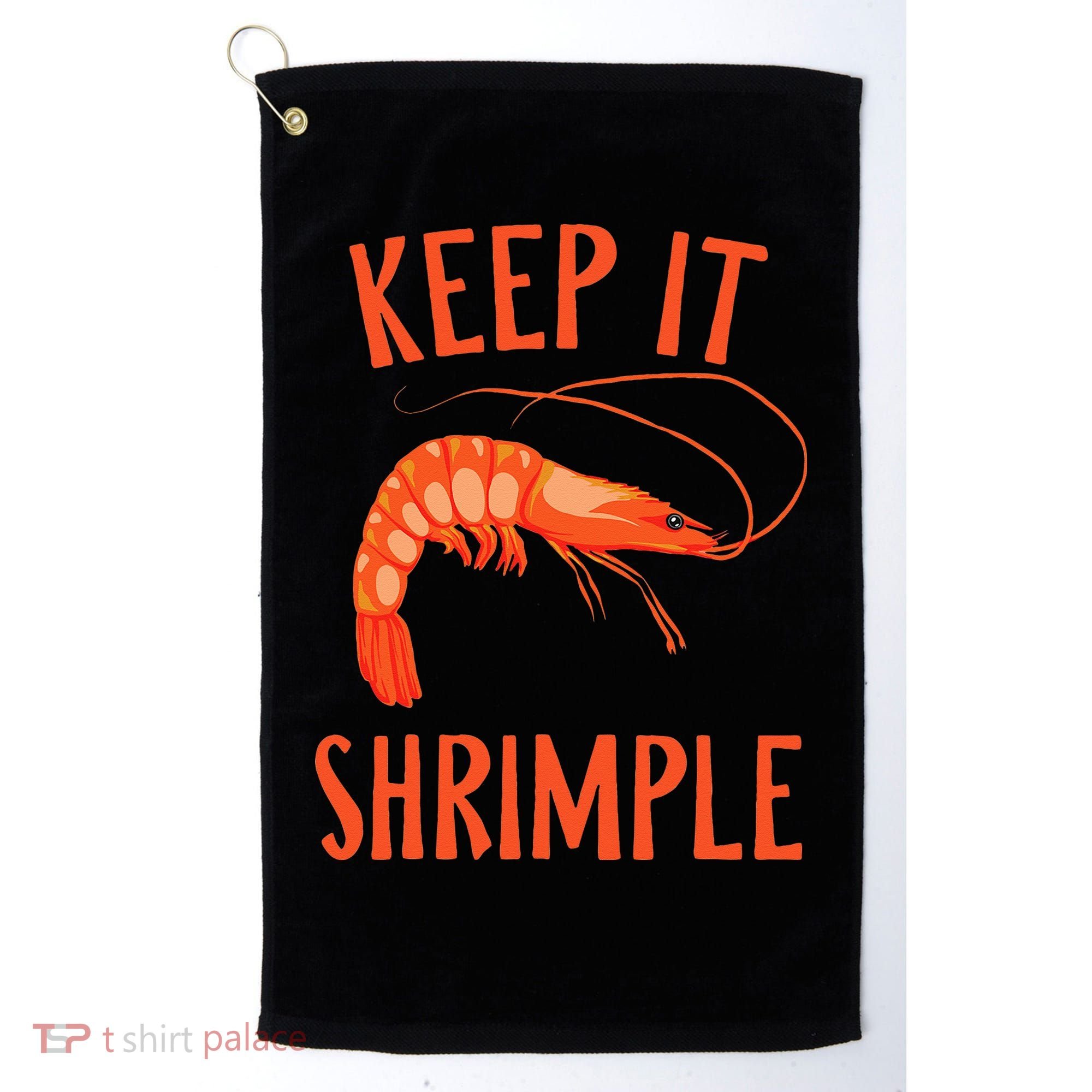 Keep It Shrimple Shrimps Crawfish Crab Seafood Lover Golf Towel