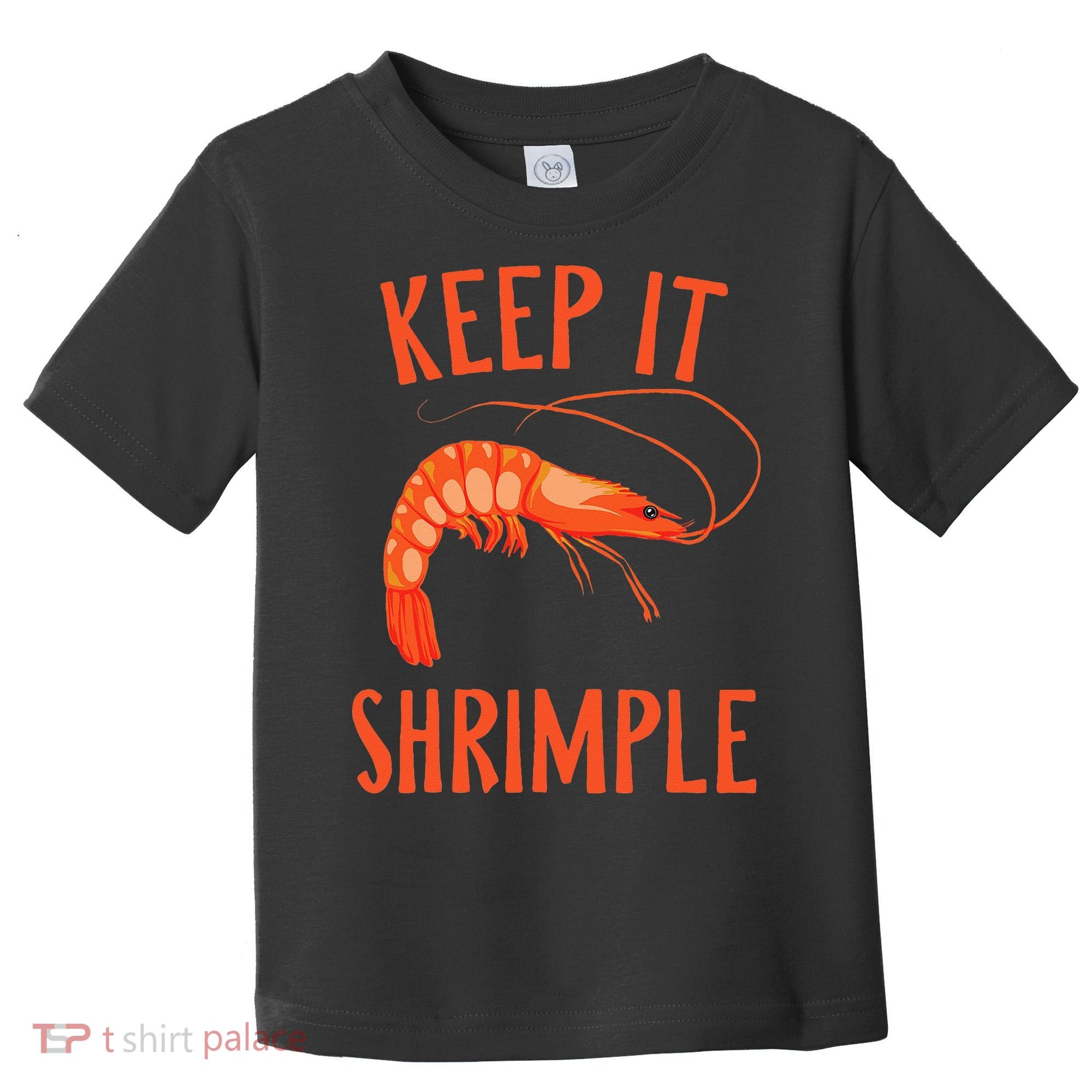 Keep It Shrimple Shrimps Crawfish Crab Seafood Lover Toddler T-Shirt