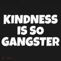 Kindness Is so Gangster Positive Motivation Be Kind Sweatshirt thumb 3