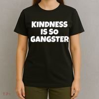 Kindness Is so Gangster Positive Motivation Be Kind T-Shirt thumb 4