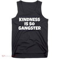Kindness Is so Gangster Positive Motivation Be Kind Tank Top thumb 0