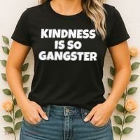 Kindness Is so Gangster Positive Motivation Be Kind Women's T-Shirt thumb 2
