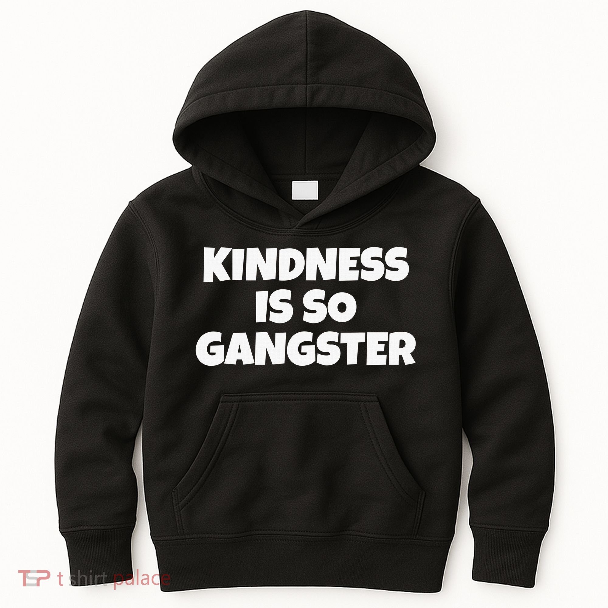 Kindness Is so Gangster Positive Motivation Be Kind Kids Hoodie