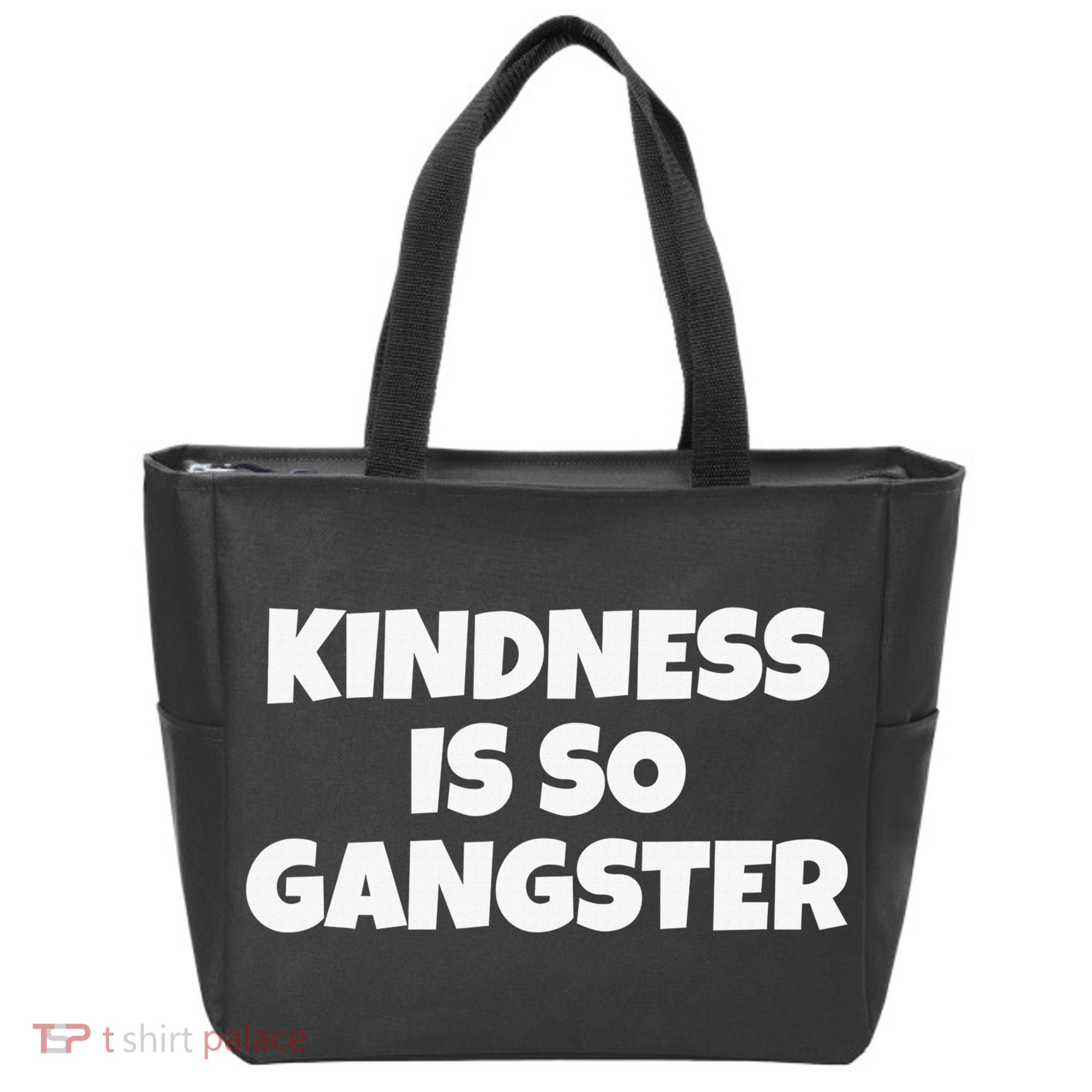 Kindness Is so Gangster Positive Motivation Be Kind Tote Bag