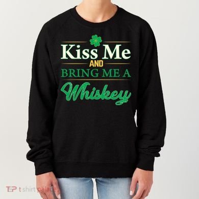 Kiss Me And Bring Me A Whiskey Women's Sweatshirt