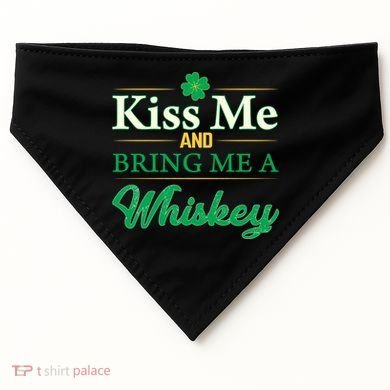 Kiss Me And Bring Me A Whiskey USA-Made Doggie Bandana