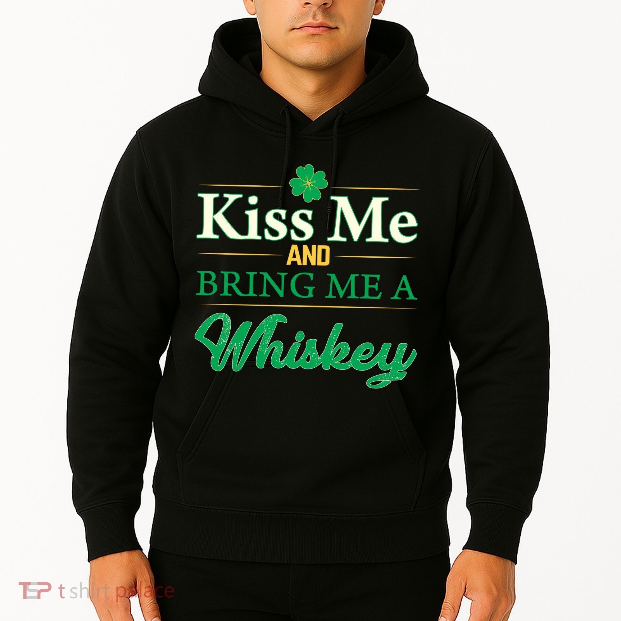 Kiss Me And Bring Me A Whiskey Hoodie