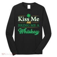 Kiss Me And Bring Me A Whiskey Long Sleeve Shirt thumb 0