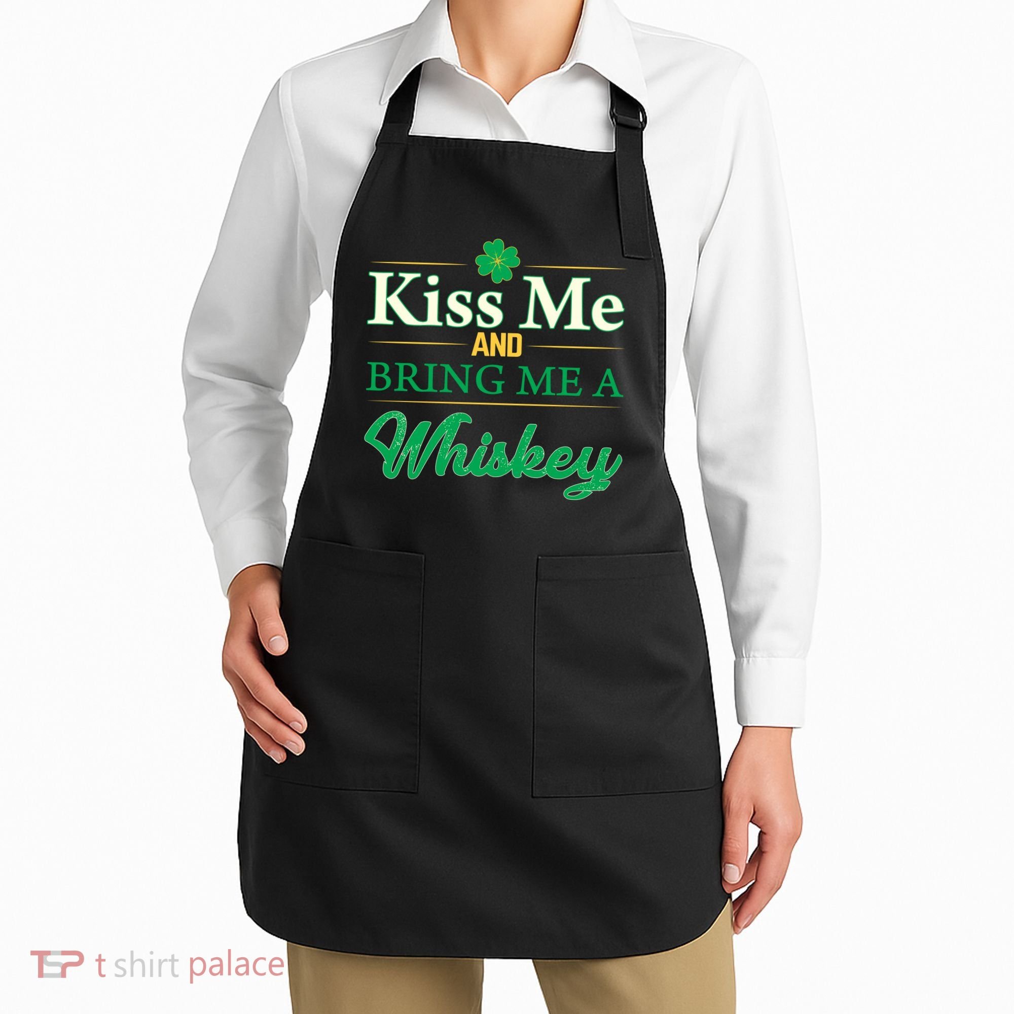 Kiss Me And Bring Me A Whiskey Apron